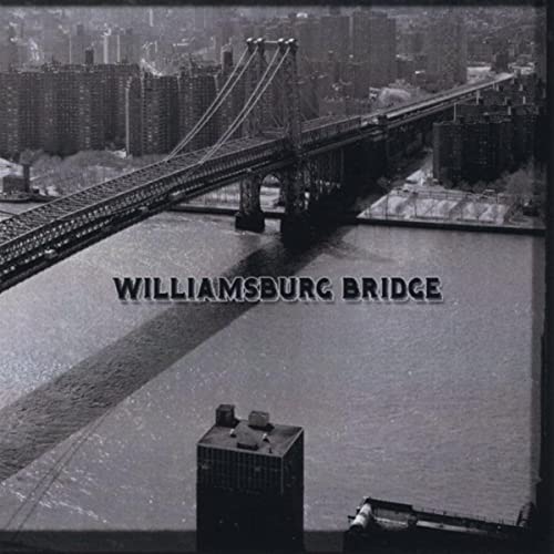 ........... Williamsburg Bridge ............. ...........................................................................  Stephen Charles Cecil (Keyboard) & Johnny Long (Tenor Sax Solo)